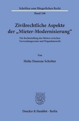 Zivilrechtliche Aspekte der "Mieter-Modernisierung". - Heike Damrau-Schr&ouml;ter