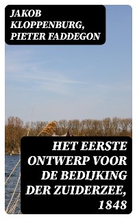 Het eerste ontwerp voor de bedijking der Zuiderzee, 1848