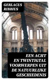 Een acht en twintigtal voorwerpen uit de natuurlijke geschiedenis