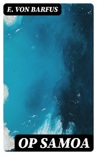 Op Samoa - E. von Barfus