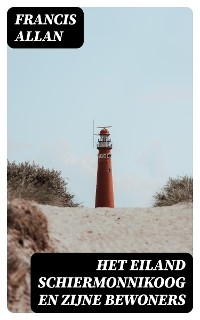 Het Eiland Schiermonnikoog en Zijne Bewoners