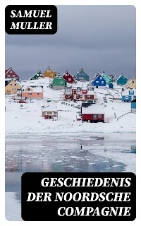 Geschiedenis der Noordsche Compagnie