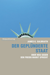 Der gepl&uuml;nderte Staat - James K. Galbraith