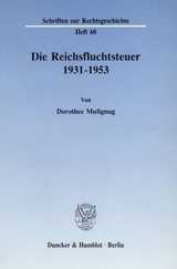 Die Reichsfluchtsteuer 1931 - 1953. - Dorothee Mu&szlig;gnug