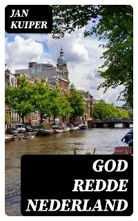 God redde Nederland - Jan Kuiper