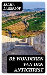 De Wonderen van den Antichrist - Selma Lagerl&ouml;f