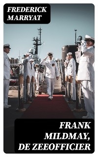 Frank Mildmay, De zeeofficier - Frederick Marryat