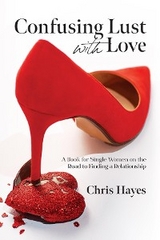 Confusing Lust with Love - Chris Hayes