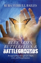 Blue Skies, Butterflies & Battlegrounds - Reba Ferrell Bailes