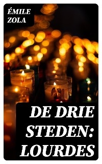 De drie steden: Lourdes
