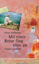 Mit einer Reise fing alles an - Katja B&uuml;llmann