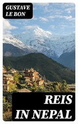 Reis in Nepal - Gustave Le Bon