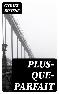 Plus-Que-Parfait - Cyriel Buysse