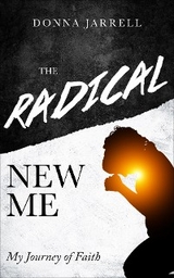 The Radical New Me - Donna Jarrell