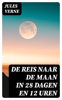 De Reis naar de Maan in 28 dagen en 12 uren