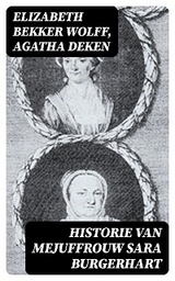 Historie van Mejuffrouw Sara Burgerhart - Elizabeth Bekker Wolff, Agatha Deken