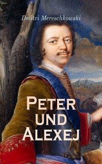 Peter und Alexej - Dmitri Mereschkowski