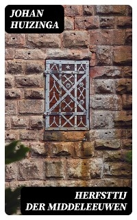 Herfsttij der Middeleeuwen - Johan Huizinga