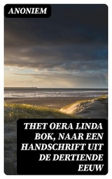 Thet Oera Linda Bok, Naar een Handschrift uit de Dertiende Eeuw -  Anoniem