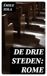 De drie steden: Rome - &Eacute;mile Zola