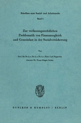 Zur verfassungsrechtlichen Problematik von Finanzausgleich und Gemeinlast in der Sozialversicherung. - Hans Carl Nipperdey, Franz-J&uuml;rgen S&auml;cker