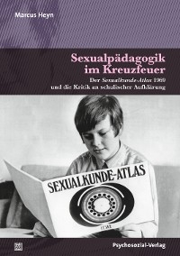 Sexualp&auml;dagogik im Kreuzfeuer - Marcus Heyn