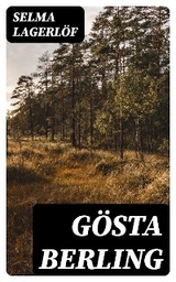 G&ouml;sta Berling - Selma Lagerl&ouml;f