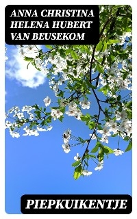 Piepkuikentje - Anna Christina Helena Hubert van Beusekom