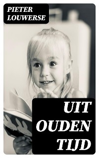 Uit Ouden Tijd - Pieter Louwerse