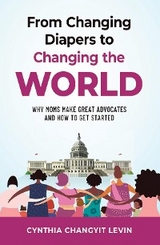 From Changing Diapers to Changing the World - Cynthia Changyit Levin