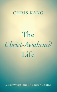 The Christ-Awakened Life