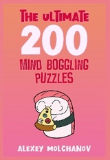 The Ultimate 200 Mind Boggling Puzzles - Alexey Molchanov
