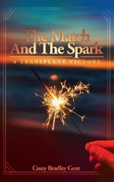 The Match And The Spark - Casey Bradley Gent