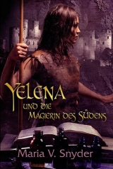 Yelena und die Magierin des S&uuml;dens - Maria V Snyder