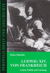 Ludwig XIV. von Frankreich - Klaus Malettke