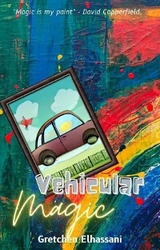 Vehicular Magic - Gretchen L Elhassani
