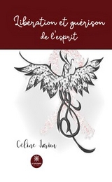 Lib&eacute;ration et gu&eacute;rison de l'esprit - C&eacute;line Jurion
