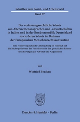 Der verfassungsrechtliche Schutz von Altersrentenanspr&uuml;chen und -anwartschaften in Italien und in der Bundesrepublik Deutschland sowie deren Schutz im Rahmen der Europ&auml;ischen Menschenrechtskonvention. - Winfried Boecken