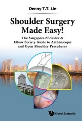 SHOULDER SURGERY MADE EASY! - Denny T T Lie