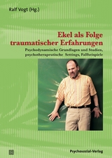 Ekel als Folge traumatischer Erfahrungen - 