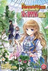 Reincarnated Princess Spends Another Day Skipping Story Routes: Volume 6 -  Bisu