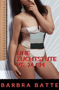 Eine Zuchtstute vs. 24 cm - Barbra Batte
