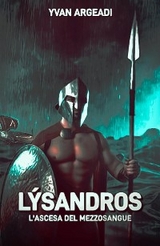L&yacute;sandros: l'ascesa del mezzosangue - Yvan Argeadi