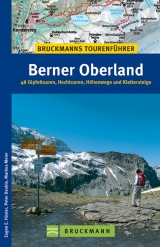 Bruckmanns Tourenf&uuml;hrer Berner Oberland - Peter Deuble, Eugen E. H&uuml;sler, Markus Meier