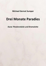 Drei Monate Paradies - Michael Gernot Sumper