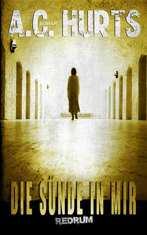 Die S&uuml;nde In Mir - A.C. Hurts