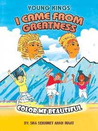 I Came from Greatness - Sha Sekhmet Ankh Maat