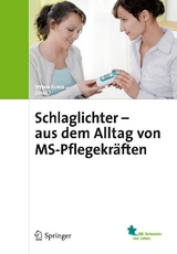 Schlaglichter - aus dem Alltag von MS-Pflegekr&auml;ften - Stefan Kurze