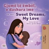 Gjum&euml; t&euml; &euml;mb&euml;l, e dashura ime Sweet Dreams, My Love -  Shelley Admont