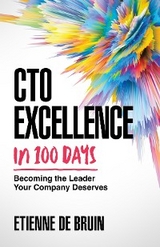 CTO Excellence in 100 Days -  Etienne de Bruin